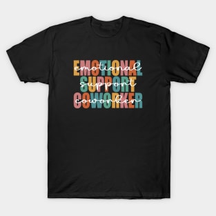 Co Worker Emotional Support Coworker colleague T-Shirt